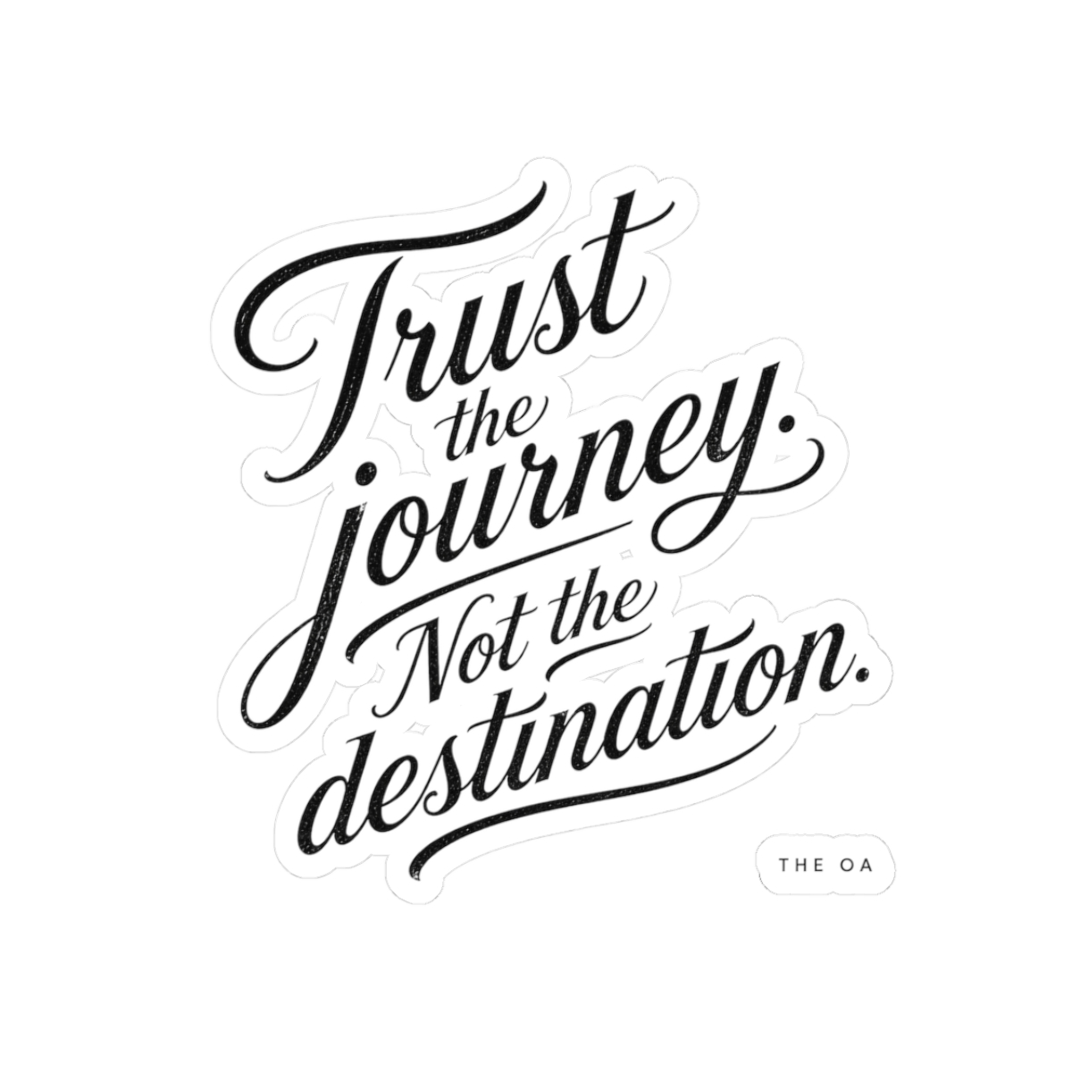 The OA "Trust the journey. Not the destination." Sticker - alternate angle 1, merchandise