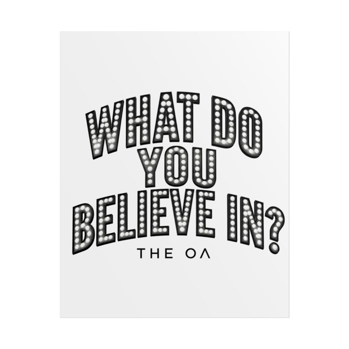 The OA "What do you believe in?" Poster