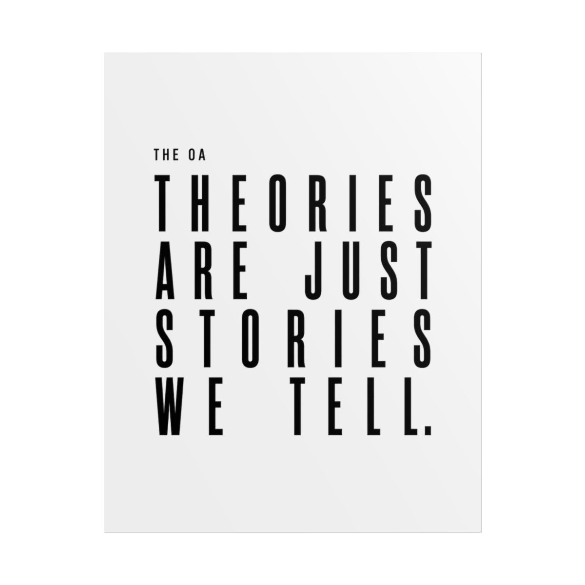 The OA "Theories are just stories we tell." Poster - alternate angle 1, merchandise